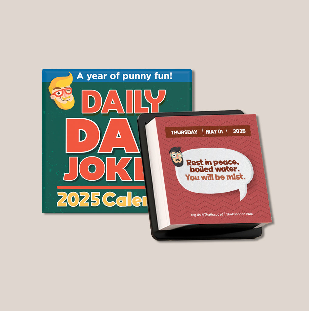 A 2025 Daily Dad Jokes calendar with a displayed page reading, "Rest in peace, boiled water. You will be mist," set against a plain background.