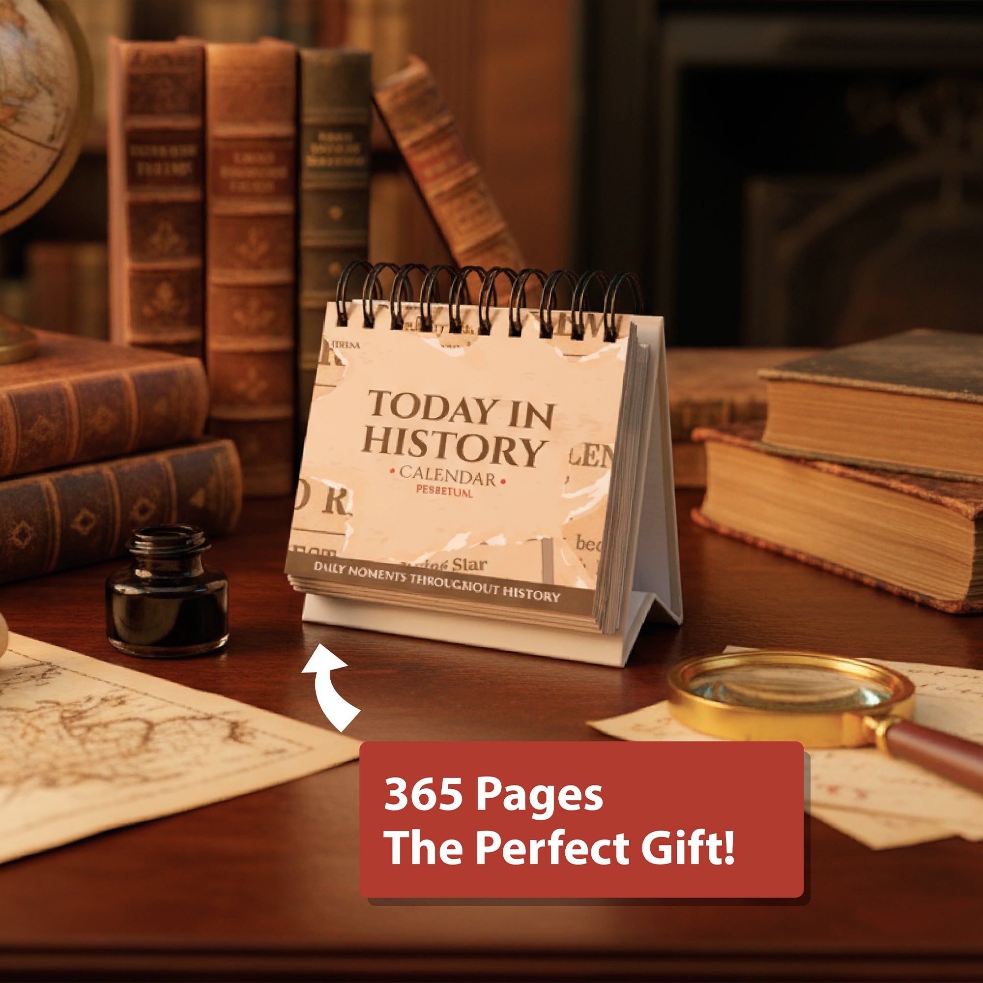 The "Today In History Perpetual Calendar" by Eterna Goods sits on a desk with vintage books, maps, and an ink bottle. Text: "365 Pages of Daily Historical Facts—The Perfect Educational Gift!.