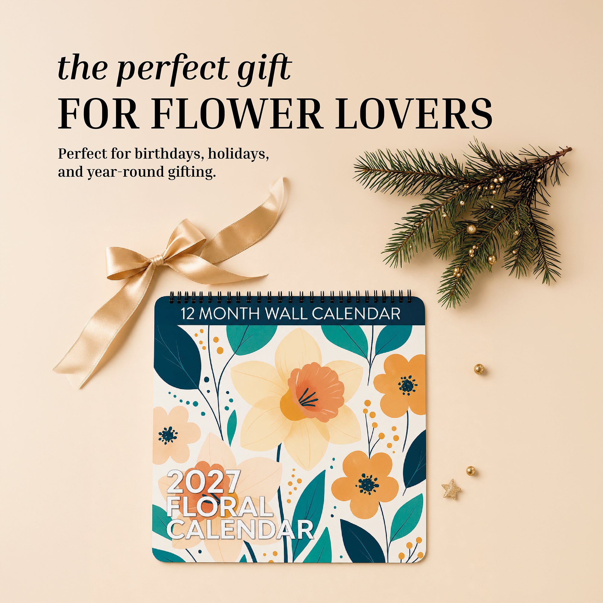 The 2027 Floral Wall Calendar by Eterna Goods features yellow flowers, a ribbon, pine branch, and gold star decorations on a beige background. Showcasing stunning flower photography and an elegant design, this calendar is the perfect gift for flower lovers.