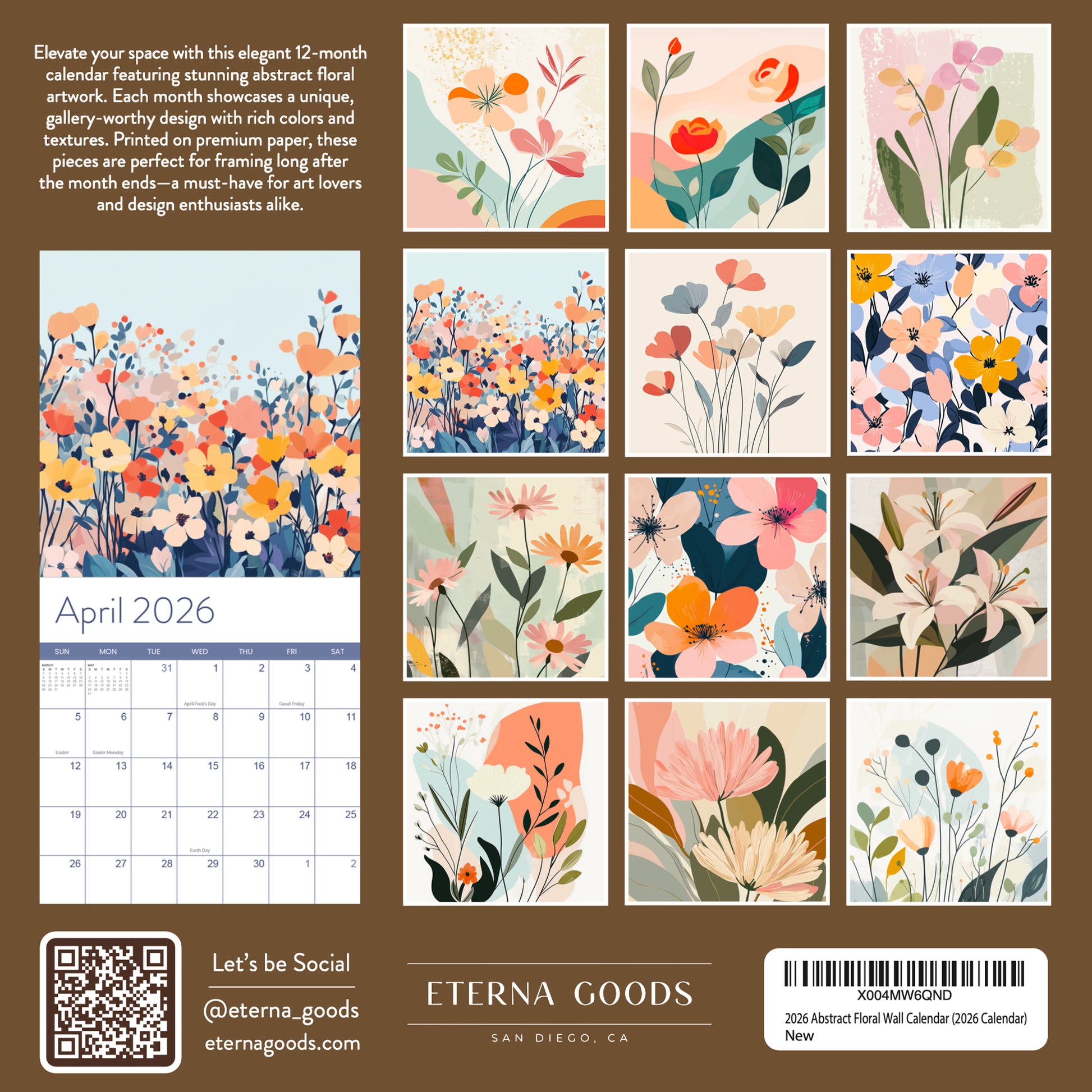 The 2026 Floral Wall Calendar by Eterna Goods features abstract floral art for each month, a QR code, social media details, and brand info—all on a brown background.