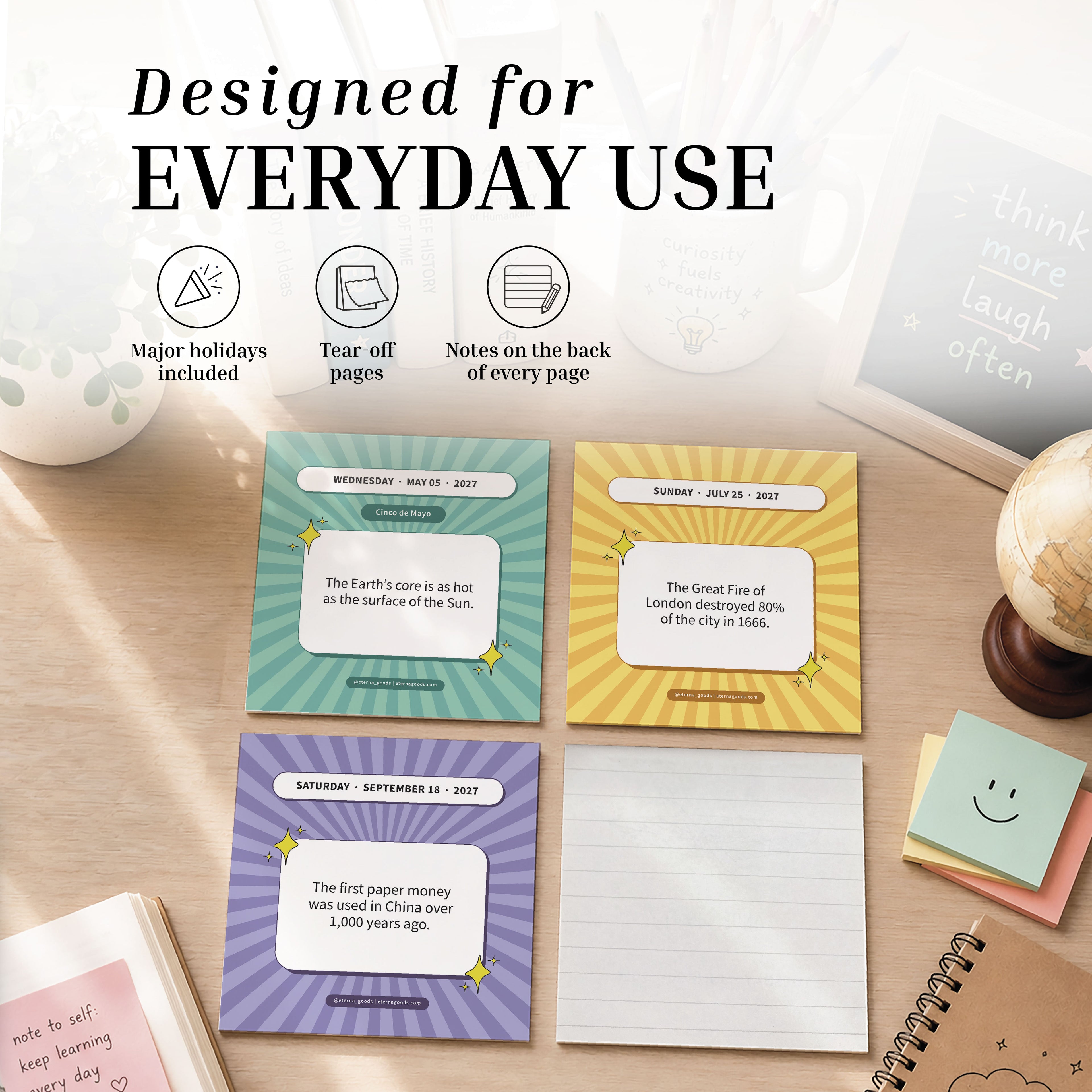 Discover the 2027 Epic Facts Calendar by Eterna Goods—a trivia calendar filled with daily fact cards featuring intriguing topics like the Sun, the Great Fire of London, and paper money. This calendar includes tear-off pages and a convenient notes section for added functionality.