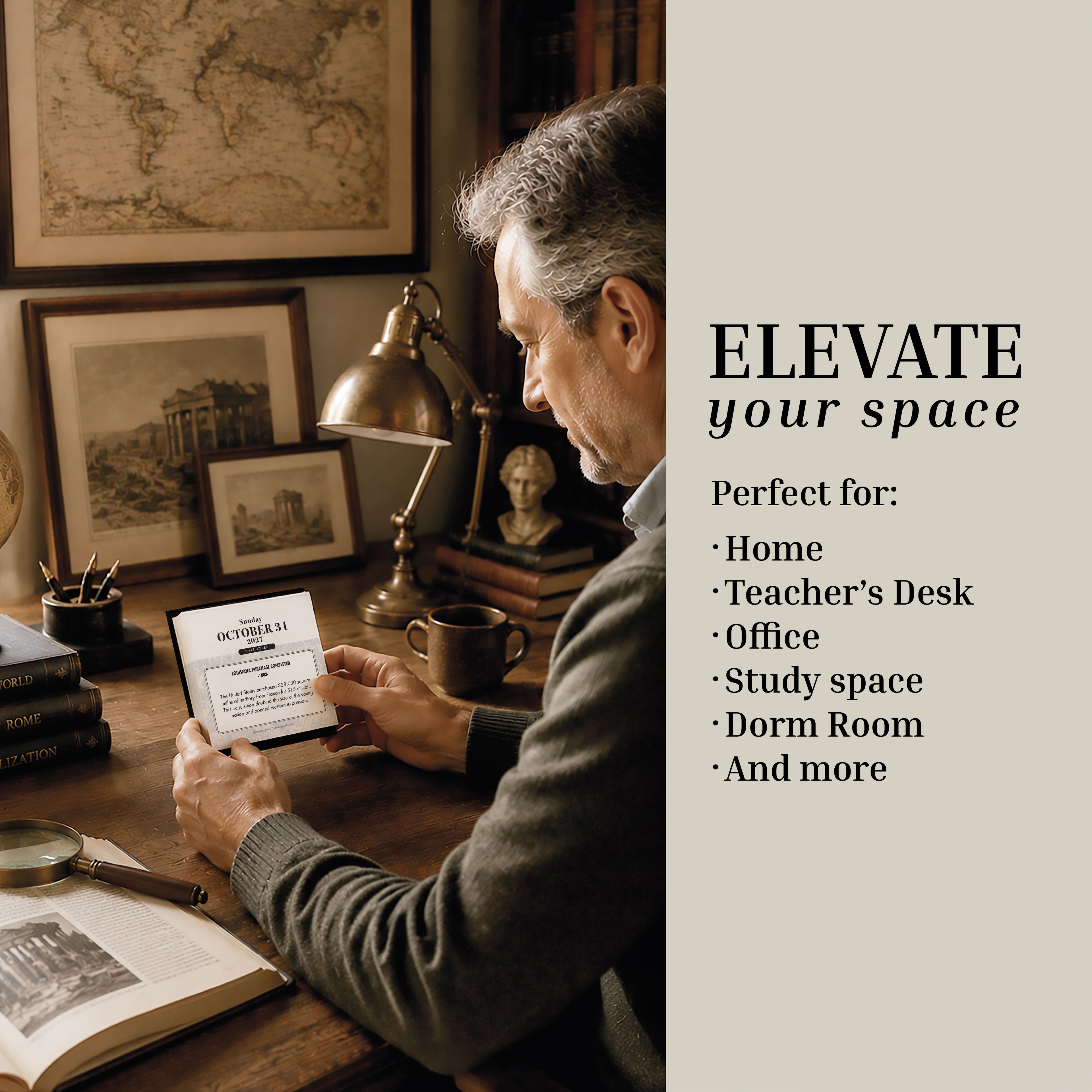A man reads a card at a wooden desk adorned with books, a lamp, a globe, and the Eterna Goods 2027 Historical Facts Calendar with tear-off pages. Beside him, text highlights spaces to elevate—including home, office, and study areas—while the daily calendar shares fascinating historical facts each day.