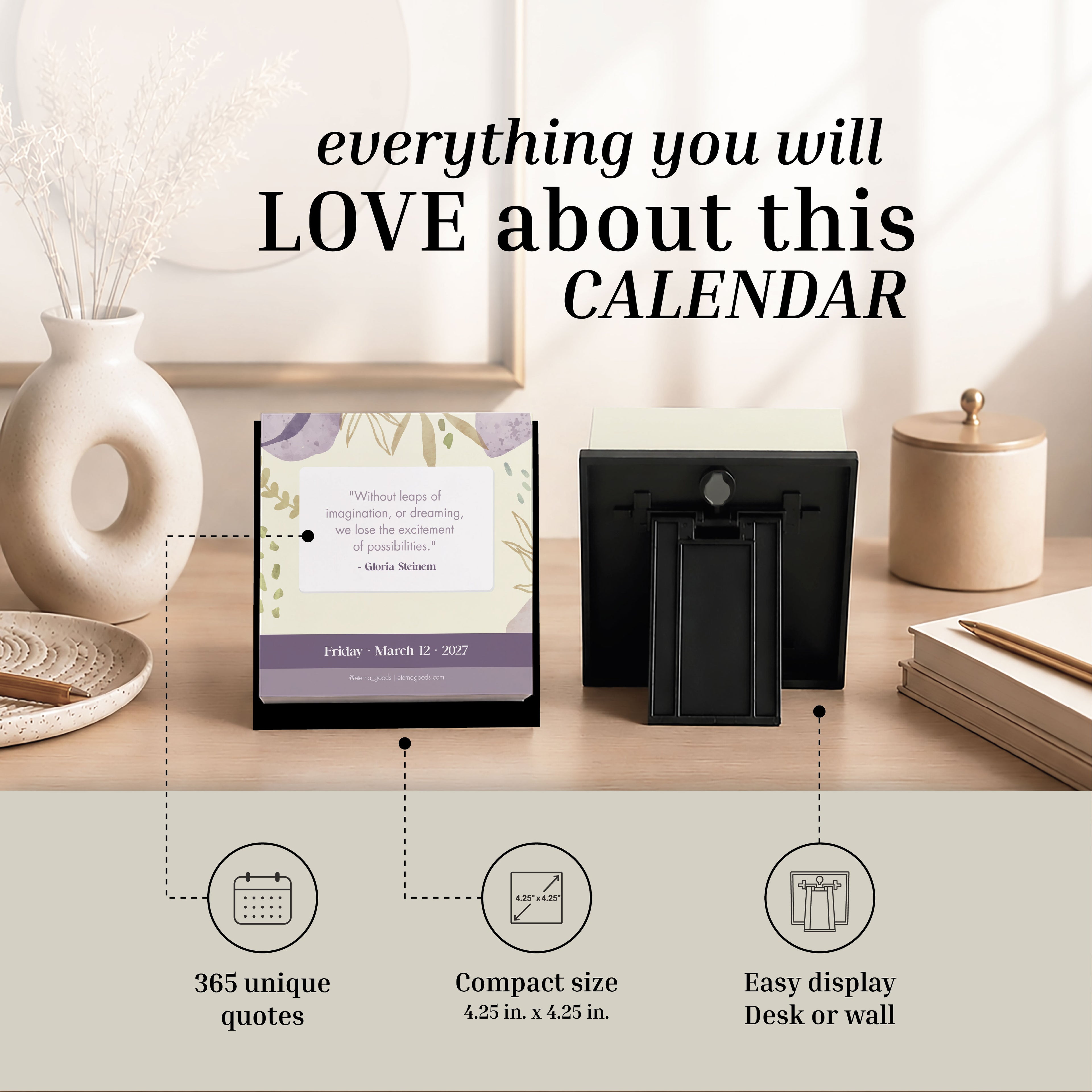 The 2027 Motivational Calendar by Eterna Goods sits on a desk with a quote displayed, featuring 365 daily inspirational quotes, a compact size, and versatile design for easy display on desk or wall—perfect as a motivational desk calendar. A neutral decor background adds to its stylish appeal.