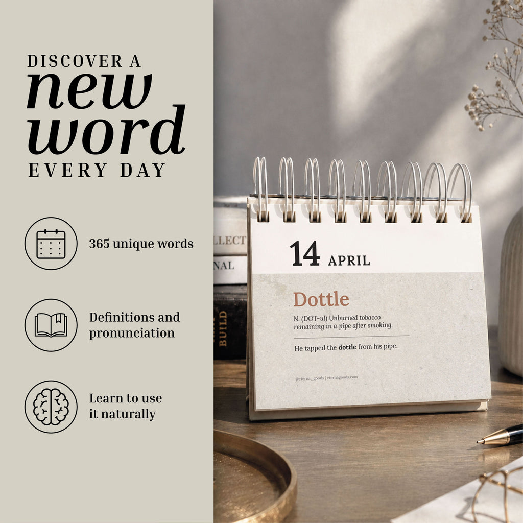 The Eterna Goods Perpetual Word of the Day Calendar is shown spiral-bound and open to April 14, highlighting the word "Dottle" along with its definition. Side icons indicate daily words, definitions, pronunciation, and usage examples—making this calendar a practical vocabulary builder for your desk.