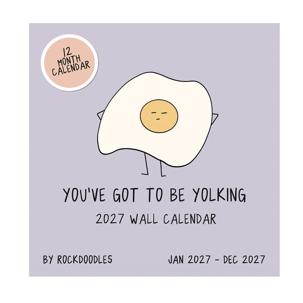 A cartoon fried egg with arms and a neutral expression appears on the cover of the 2027 Pun Wall Calendar by rockdoodles, titled "You've Got To Be Yolking." This humorous calendar spans from January to December 2027, making it the perfect gift for any pun lover.